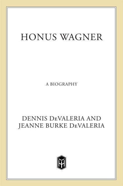 Honus Wagner, Dennis DeValeria, Jeanne Burke DeValeria