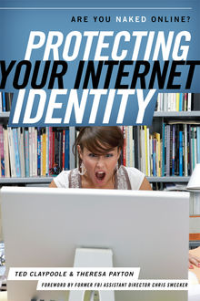 Protecting Your Internet Identity, Theresa Payton, Ted Claypoole