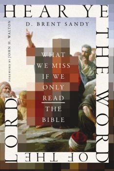 Hear Ye the Word of the Lord, D. Brent Sandy
