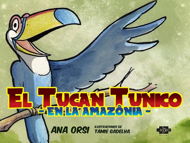 El tucán Tunico en la Amazonia, Ana Orsi