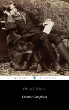 Cuentos Completos De Oscar Wilde (Con Notas) (ShandonPress), Oscar Wilde, Shandonpress