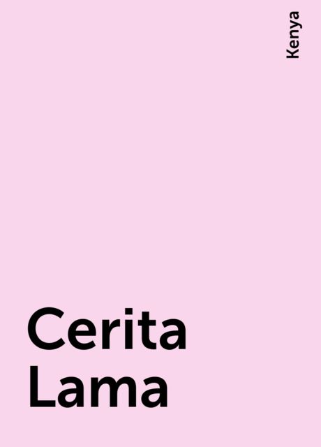 Cerita Lama, Kenya