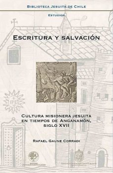 Escritura y salvación, Rafael Gaune