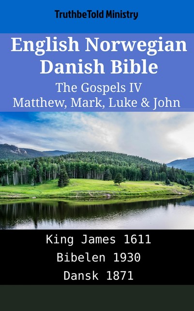 English Danish Bible – The Gospels XI – Matthew, Mark, Luke & John, TruthBeTold Ministry