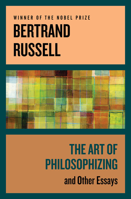 The Art of Philosophizing, Bertrand Russell