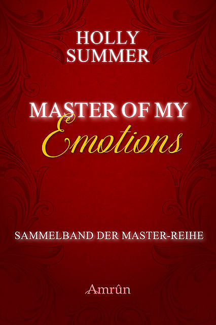 Master of my Emotions (Sammelband der Master-Reihe), Holly Summer