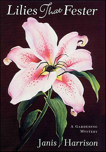 Lilies That Fester, Janis Harrison