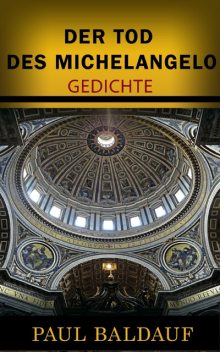Der Tod des Michelangelo, Paul Baldauf