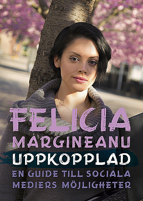 Uppkopplad, Felicia Margineanu