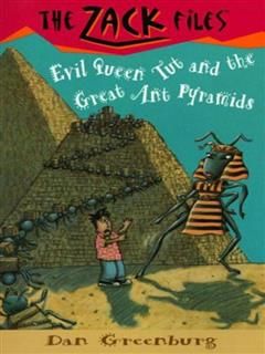 Zack Files 16: Evil Queen Tut and the Great Ant Pyramids, Dan Greenburg