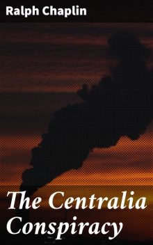 The Centralia Conspiracy, Ralph Chaplin