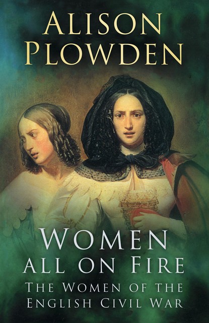 Women All On Fire, Alison Plowden