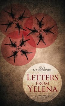 Letters From Yelena, Guy Mankowski