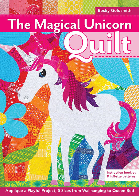 The Magical Unicorn Quilt, Becky Goldsmith