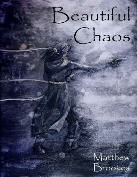 Beautiful Chaos, Matthew Brookes