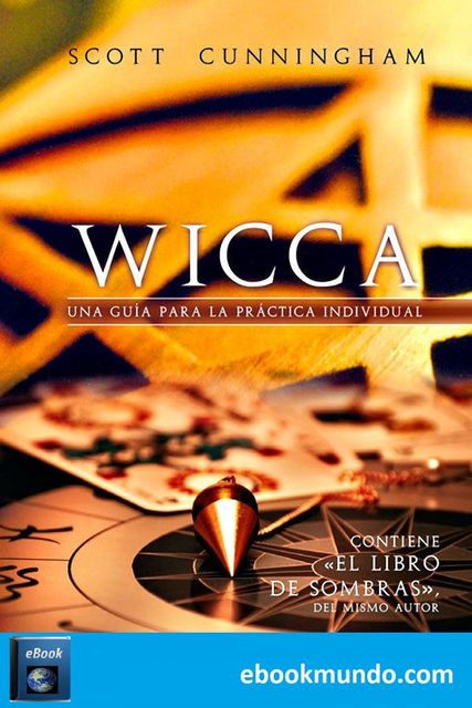Wicca. Una guía para la práctica individual, Scott Cunningham