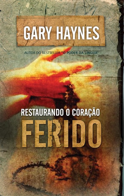 Restaurando o Coração ferido, Gary Mark Haynes