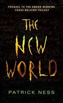 The New World, Patrick Ness