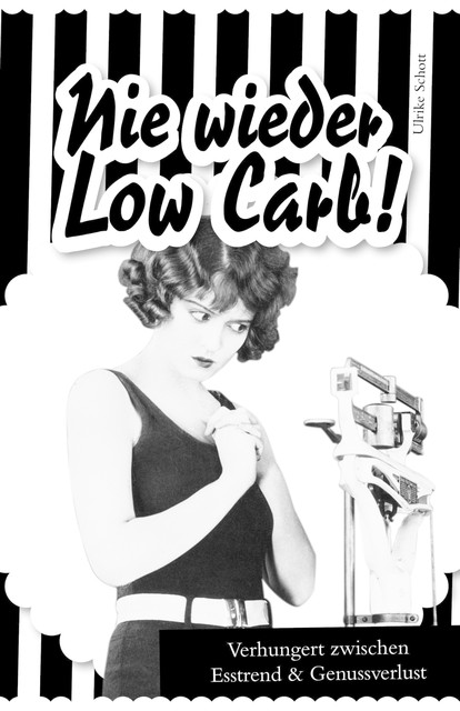 Nie wieder Low Carb, ulrike schott