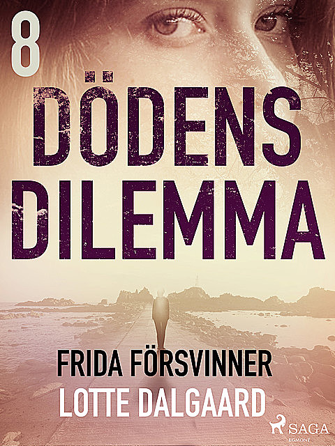 Dödens dilemma 8 – Frida försvinner, Lotte Dalgaard