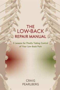 The Low-Back Repair Manual, Craig Pearlberg