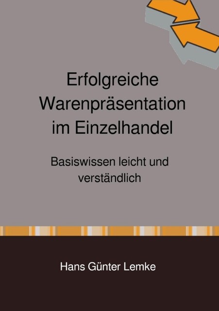 Erfolgreiche Warenpräsentation im Einzelhandel, Hans Günter Lemke