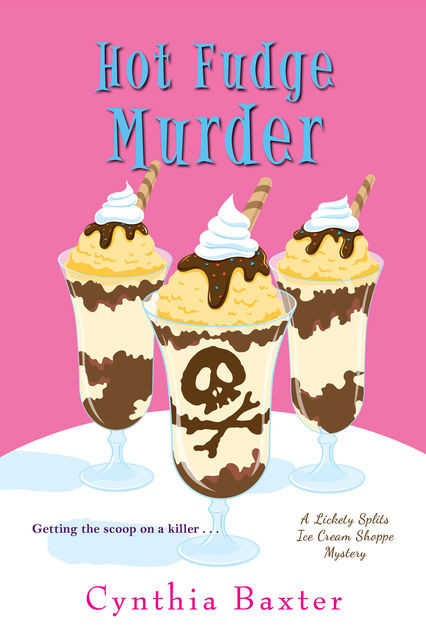 Hot Fudge Murder, Cynthia Baxter