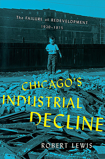 Chicago's Industrial Decline, Robert Lewis