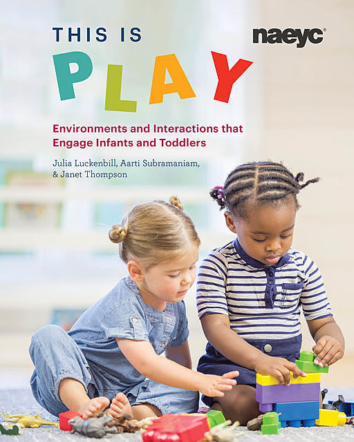 This is Play, Janet Thompson, Aarti Subramaniam, Julia Luckenbill