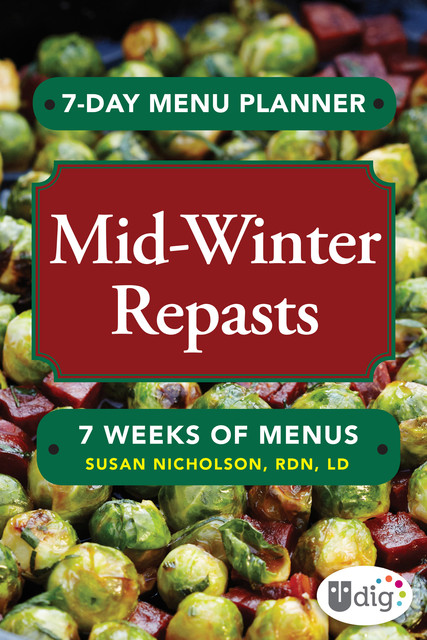 7-Day Menu Planner: Mid-Winter Repasts, Susan Nicholson