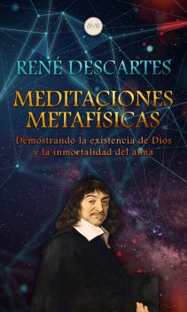 Meditaciones Metafísicas, René Descartes