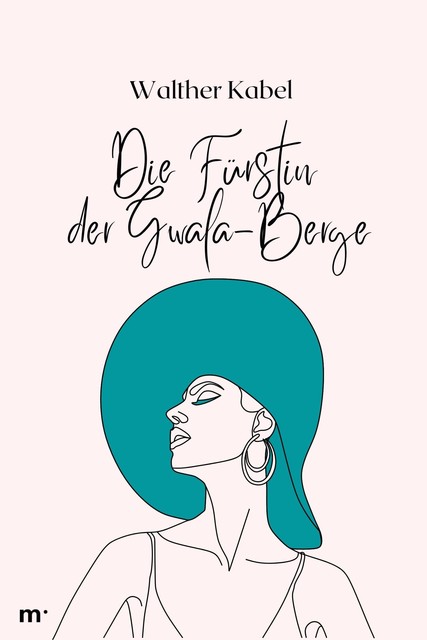 Die Fürstin der Gwala-Berge, Walther Kabel