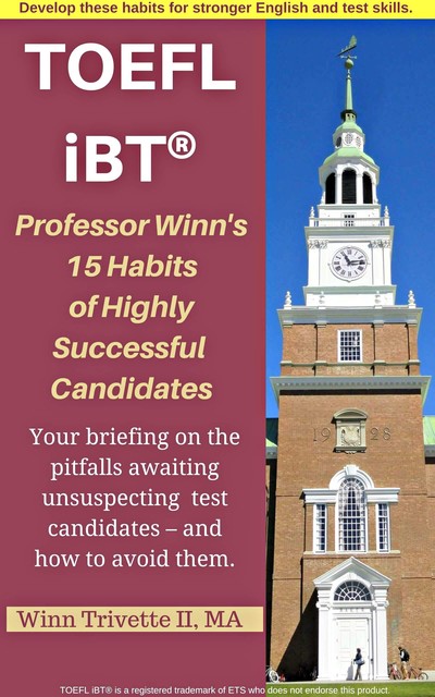 Professor Winn’s 15 Habits of Highly Successful TOEFL iBT® Candidates, Winn Trivette II