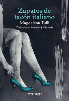 Zapatos de tacón italiano, Magdalena Tulli
