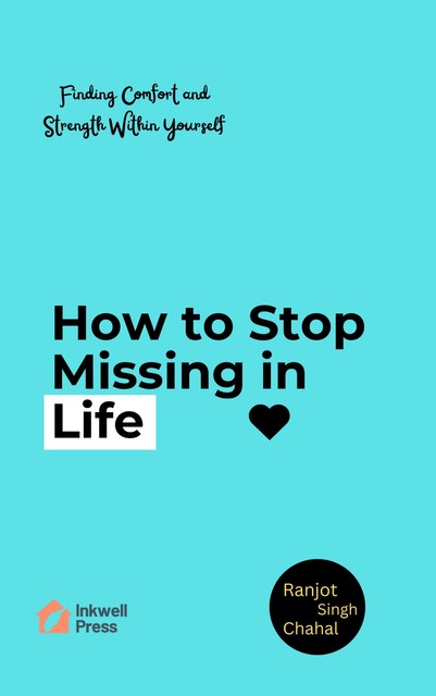 How to Stop Missing in Life, Ranjot Singh Chahal