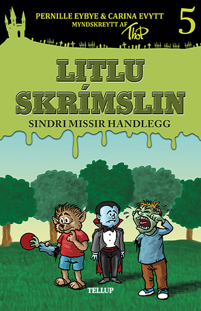 Litlu skrímslin #5: Sindri missir handlegg, Carina Evytt, Pernille Eybye