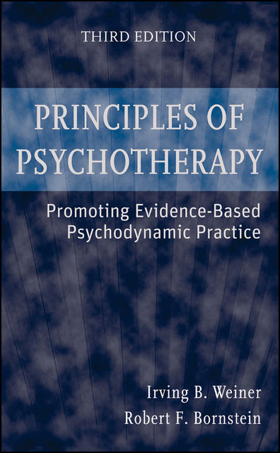 Principles of Psychotherapy, Irving B.Weiner, Robert F.Bornstein