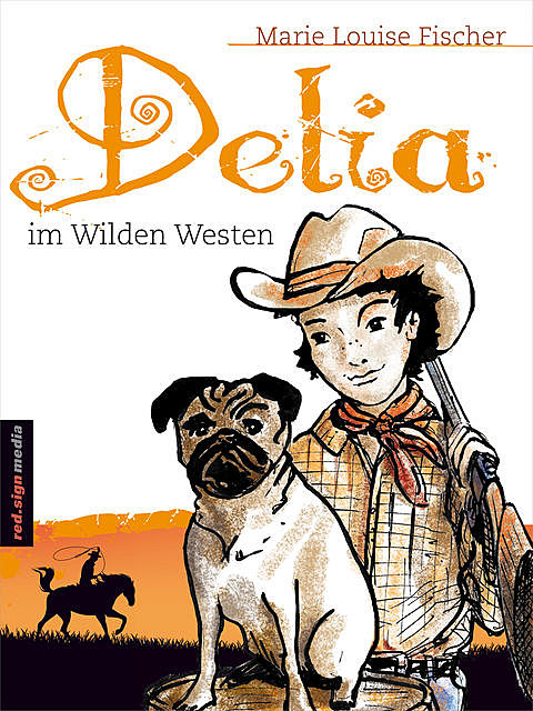 Delia im Wilden Westen, Marie Louise Fischer