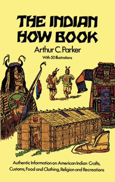 The Indian How Book, Arthur C.Parker