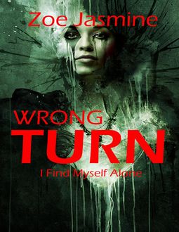 Wrong Turn – I Find Myself Alone, Zoe Jasmine