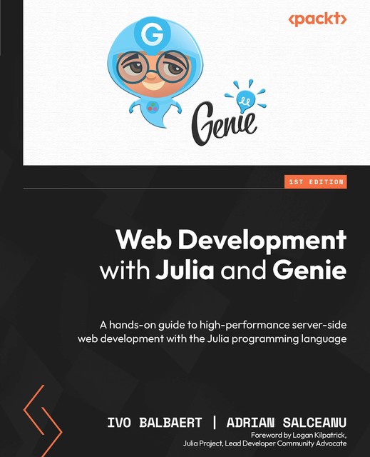Web Development with Julia and Genie, Ivo Balbaert, Adrian Salceanu