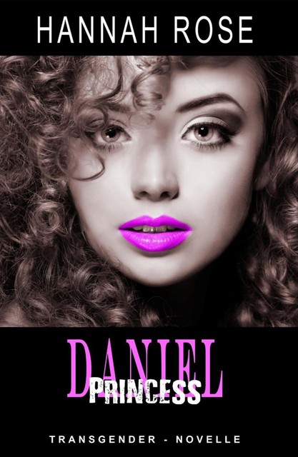 Daniel – Princess, Hannah Rose