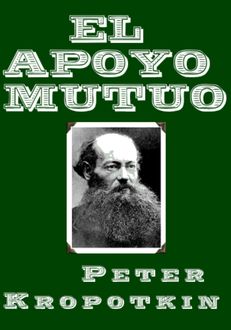 El Apoyo Mutuo, Peter Kropotkin