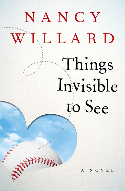 Things Invisible to See, Nancy Willard