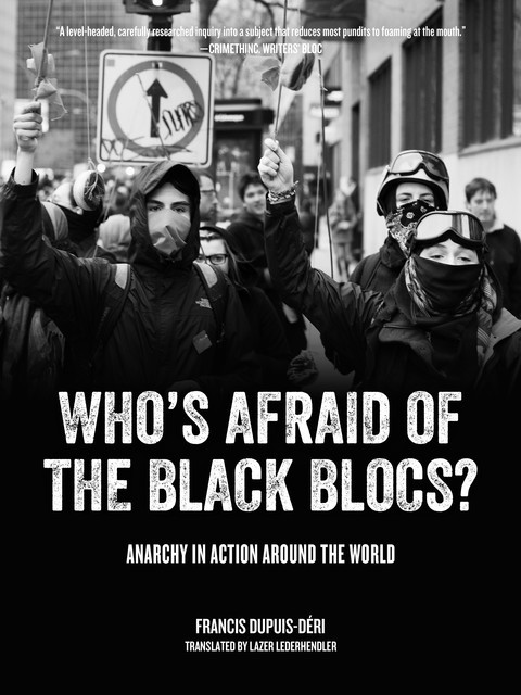 Who's Afraid of the Black Blocs, Francis Dupuis-Déri