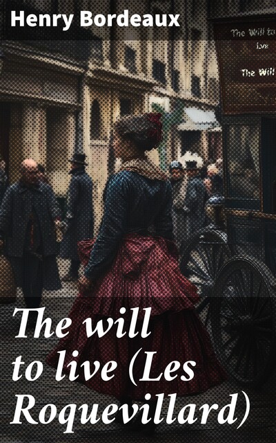 The will to live (Les Roquevillard), Henry Bordeaux