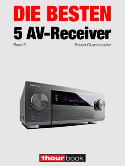 Die besten 5 AV-Receiver (Band 5), Robert Glueckshoefer