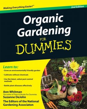 Organic Gardening For Dummies, Suzanne DeJohn, Ann Whitman