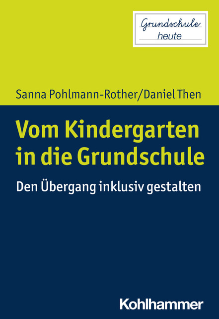 Vom Kindergarten in die Grundschule, Daniel Then, Sanna Pohlmann-Rother