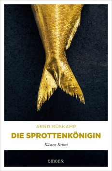 Die Sprottenkönigin, Arnd Rüskamp